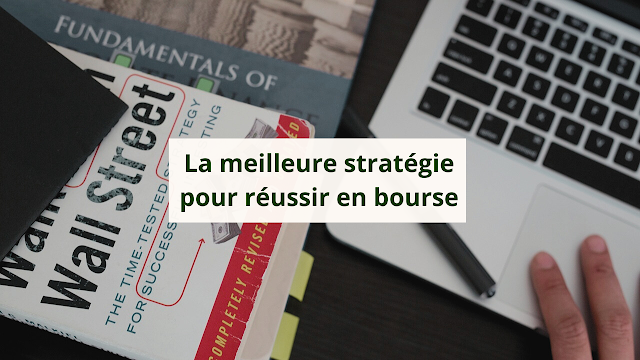 La meilleure stratégie pour investir en Bourse