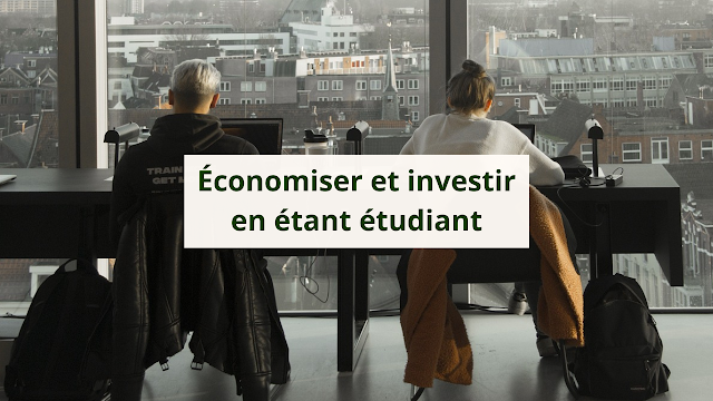 Mettre de côté et investir quand on est étudiant